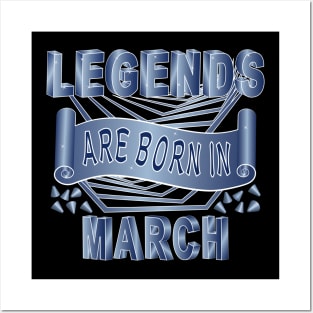 Legends Are Born In March Posters and Art